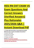 HESI RN EXIT EXAM V6 &NewLine;Exam Questions And &NewLine;Correct Answers &NewLine;&lpar;Verified Answers&rpar; &NewLine;Plus Rationales &NewLine;2025&sol;2026 Q&A &vert; &NewLine;Instant Download Pdf 