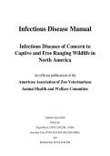 Infectious Diseases of Concern to Captive and Free-Ranging Wildlife in North America Updated Latest 2025&ndash;2026 Comprehensive Reference Resource for Wildlife Disease Ecology&comma; Epidemiology&comma; and Conservation Health Management with Key Insights and Case-Based 