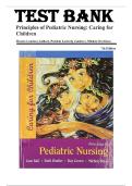 Principles of Pediatric Nursing&colon; Caring for Children &lpar;7th Edition&rpar; &ndash; Ball &ndash; Comprehensive Test Bank Questions and Answers