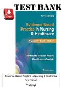 Full Test Bank&colon; Evidence-Based Practice in Nursing & Healthcare&comma; 5th Edition &vert; Bernadette Mazurek Melnyk&comma; Ellen Fineout-Overholt &vert; Comprehensive Chapter-by-Chapter Coverage &vert; Verified Questions & Correct Answers &vert; Detailed Clinical Rationales &vert; Nursing & 