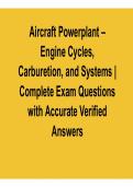 Aircraft Powerplant Engine Cycles Carburetion and Systems Complete Exam Questions with Accurate Solutions 2025&sol; 2026 Aviation Maintenance FAA A&P Exam Preparation Resource for Engine Systems Mastery