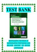 TEST BANK FOR BONTRAGER'S TEXTBOOK OF RADIOGRAPHIC POSITIONING AND RELATED ANATOMY 9TH EDITION BY LAMPIGNANO COMPLETE QUESTIONS AND ANSWERS