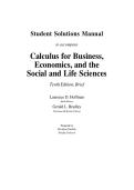 Student Solutions Manual&NewLine;to accompany&NewLine;Calculus for Business&comma;&NewLine;Economics&comma; and the&NewLine;Social and Life Sciences&NewLine;Tenth Edition&comma; Brief&NewLine;Laurence D&period; Hoffman&NewLine;Smith Barney&NewLine;Gerald L&period; Bradley&NewLine;Claremon McKenna College&NewLine;