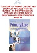 TEST BANK Primary Care The Art and Science of Advanced Practice Nursing &ndash; An Interprofessional Approach 6th Edition by Debera J&period; Dunphy&vert; Chapter 1-82