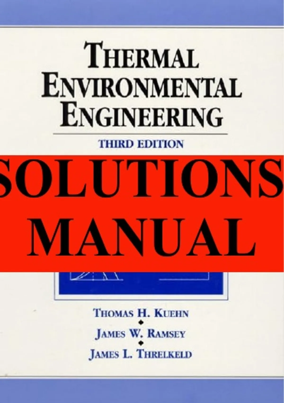 Tom James Environment Solutions Manual for Thermal Environmental Engineering 3rd Edition by ...