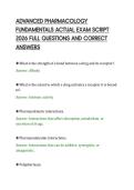 ADVANCED PHARMACOLOGY&NewLine;FUNDAMENTALS ACTUAL EXAM SCRIPT&NewLine;2026 FULL QUESTIONS AND CORRECT&NewLine;ANSWERS&NewLine;
