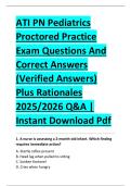 ATI PN Pediatrics &NewLine;Proctored Practice &NewLine;Exam Questions And &NewLine;Correct Answers &NewLine;&lpar;Verified Answers&rpar; &NewLine;Plus Rationales &NewLine;2025&sol;2026 Q&A &vert; &NewLine;Instant Download Pdf 