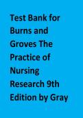 Test Bank for Burns and Grove's The Practice of Nursing Research&colon; Appraisal&comma; Synthesis&comma; and Generation of Evidence 9th Edition by Jennifer R&period; Gray&vert;&vert;ISBN&colon;9780323673174