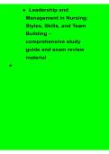 Leadership and Management in Nursing Styles Skills and Team Building Comprehensive Study Guide 2025&sol; 2026