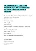 ASCP HEMATOLOGY LABORATORY&NewLine;TESTING ACTUAL TEST QUESTIONS AND&NewLine;SOLUTIONS GRADED A&plus; PREMIUM&NewLine;RESOURCE&NewLine;
