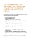 ILLINOIS JURISDICTIONAL LAND&NewLine;SURVEYOR EXAM PRACTICE &lpar;LATEST&rpar;&NewLine;QUESTIONS AND ANSWERS 100&percnt;&NewLine;CORRECT