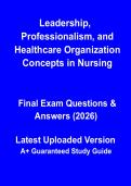 Leadership&comma; Professionalism & Healthcare Organization Concepts in Nursing 2026 &vert; Study Guide & Exam Prep Notes