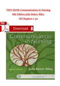 TEST BANK Communication in Nursing &NewLine;8th Edition Julia Balzer Riley  &NewLine;All Chapters 1-30