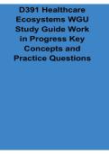 D391 Healthcare Ecosystems WGU Study Guide Work in Progress Key Concepts and Practice Questions 2025&sol; 2026 Updated Healthcare Exam Prep Workbook