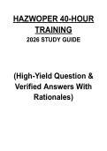 HAZWOPER 40-Hour Training Final Exam 2025&sol;2026 &vert; 100&plus; Questions with Verified Answers & Rationales &vert; A&plus; Study Guide