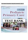 TEST BANK For Burns' Pediatric Primary Care 7th Edition by Dawn Lee Garzon&semi; Nancy Barber Starr&semi; Margaret A&period; Brady&semi; Nan M&period; Gaylord&semi; Martha Driessnack&semi; Karen Dud All Chapters 1-46