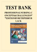 TEST BANK FOR PROFESSIONAL NURSING CONCEPTS AND CHALLENGES 9TH EDITION BY BETH PERRY BLACK COMPLETE QUESTIONS AND ANSWERS