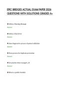EPIC BRIDGES ACTUAL EXAM PAPER 2026&NewLine;QUESTIONS WITH SOLUTIONS GRADED A&plus;