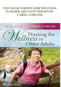 ST BANK NURSING FOR WELLNESS &NewLine;IN OLDER ADULTS 8th EDITION BY &NewLine;CAROL A&period;MILLEr