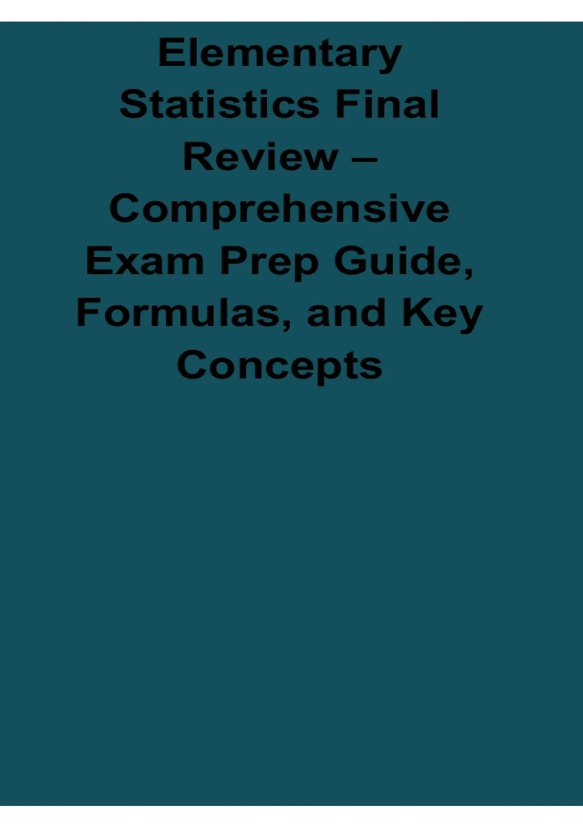 Elementary Statistics Final Review Comprehensive Exam Prep Guide ...