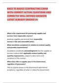 BACK TO BASICS CONTRACTING EXAM &NewLine;WITH CORRECT ACTUAL QUESTIONS AND &NewLine;CORRECTLY WELL DEFINED ANSWERS &NewLine;LATEST ALREADY GRADED A&plus; 