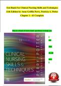 COMPLETE TEST BANK FOR Clinical Nursing Skills And Techniques 10th Edition By Anne Griffin Perry&comma; Patricia A&period; Potter Chapter 1-43 Complete Guide