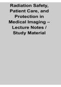 Radiation Safety Patient Care and Protection in Medical Imaging Lecture Notes Study Material 2025&sol; 2026 Complete Exam Guide