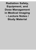 Radiation Safety Equipment and Dose Management in Medical Imaging Lecture Notes Study Material 2025&sol; 2026 Complete Exam Guide
