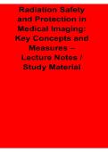Radiation Safety and Protection in Medical Imaging Key Concepts and Measures Lecture Notes Study Material 2025&sol; 2026 Complete Exam Guide