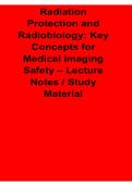 Radiation Protection and Radiobiology Key Concepts for Medical Imaging Safety Lecture Notes Study Material 2025&sol; 2026 Complete Exam Guide