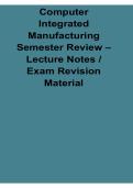 Computer Integrated Manufacturing Semester Review Lecture Notes Exam Revision Material 2025&sol; 2026 Complete CIM Engineering Study Guide