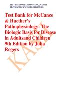 Test Bank for McCance & Huether&rsquo;s Pathophysiology&colon; The Biologic Basis for Disease in Adultsand Children 9th Edition by Julia Rogers