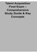 Talent Acquisition Final Exam Comprehensive Study Guide and Key Concepts 2025&sol; 2026 Complete HR Exam Preparation Material