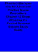 Pharmacotherapeutics for Advanced Practice Nurse Prescribers Chapter 12 Drugs Affecting the Central Nervous System Study Guide 2025&sol; 2026 Complete Advanced Nursing Pharmacology Preparation Material