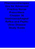 Pharmacotherapeutics for Advanced Practice Nurse Prescribers Chapter 36 Gastroesophageal Reflux Study Guide 2025&sol; 2026 Complete Advanced Nursing Pharmacology Preparation Material