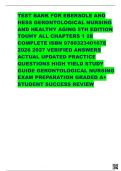 TEST BANK FOR EBERSOLE AND HESS GERONTOLOGICAL NURSING AND HEALTHY AGING 5TH EDITION TOUHY ALL CHAPTERS 1 28 COMPLETE ISBN 9780323401678 2026 2027 VERIFIED ANSWERS ACTUAL UPDATED PRACTICE QUESTIONS HIGH YIELD STUDY GUIDE GERONTOLOGICAL NURSING EXAM PREPAR