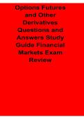 Options Futures and Other Derivatives Questions and Answers Study Guide Financial Markets Exam Review 2025&sol; 2026 Complete Finance and Investment Preparation Material