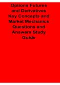 Options Futures and Derivatives Key Concepts and Market Mechanics Questions and Answers Study 2025&sol; 2026 Complete Finance and Investment Preparation Material