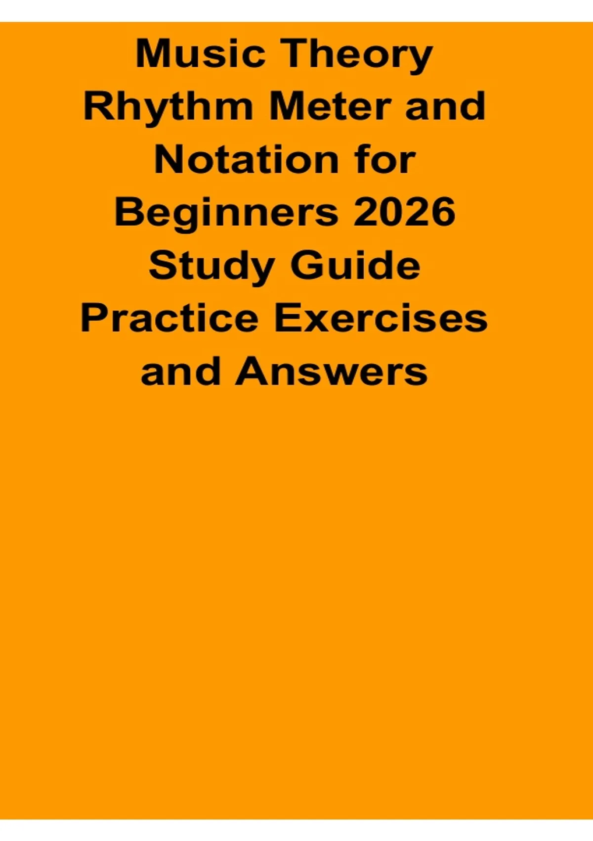 basic music notation - theory & exercises - hanspeter... Music Theory Rhythm Meter and Notation for Beginners 2026 Study Guide ...