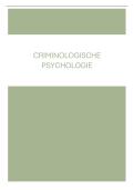 Samenvatting Criminologische Psychologie '25-'26&colon; lessen &plus; notities &plus; examenvragen &plus; verplichte literatuur &plus; gastcollege