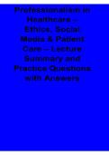 Professionalism in Healthcare Ethics Social Media and Patient Care Lecture Summary and Practice 2025&sol; 2026 with Solution Manual Healthcare Ethics and Clinical Professionalism Exam Review