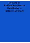 Lecture 6 Professionalism in Healthcare Lecture Summary 2025&sol; 2026 Healthcare Ethics and Professional Conduct Review