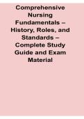 Comprehensive Nursing Fundamentals History Roles and Standards Complete Study Guide 2025&sol; 2026 Nursing Foundations and Professional Standards Exam Review