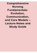 Comprehensive Nursing Fundamentals Evolution Communication and Care Models Lecture Notes 2025&sol; 2026 Nursing Foundations and Care Delivery Systems Review