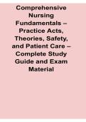 Comprehensive Nursing Fundamentals Practice Acts Theories Safety and Patient Care Complete Study Guide 2025&sol; 2026 Nursing Law Safety and Clinical Practice Exam Review