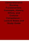 Comprehensive Nursing Fundamentals Concepts History Ethics and Cultural Competence Lecture Summary 2025&sol; 2026 Nursing Foundations and Cultural Care Competency Review