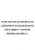 NURS 5220 ADVANCED HEALTH&NewLine;ASSESSMENT EXAM QUESTIONS&NewLine;AND CORRECT ANSWERS&NewLine;2025&sol;2026 GRADED A&plus;&period;&NewLine;