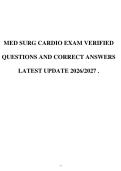 MED SURG CARDIO EXAM VERIFIED&NewLine;QUESTIONS AND CORRECT ANSWERS&NewLine;LATEST UPDATE 2026&sol;2027 &period;