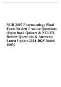 NUR 2407 Pharmacology Final Exam Review Practice Questions &lpar;Open book Quizzes & NCLEX Review Questions & Answers&rpar; Latest Update &vert; Rated A&plus; 