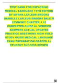 TEST BANK FOR EXPLORING MEDICAL LANGUAGE 11TH EDITION BY MYRNA LAFLEUR BROOKS DANIELLE LAFLEUR BROOKS DALE M LEVINSKY CHAPTER 1 TO 16 COMPLETED GUIDE A&plus; 